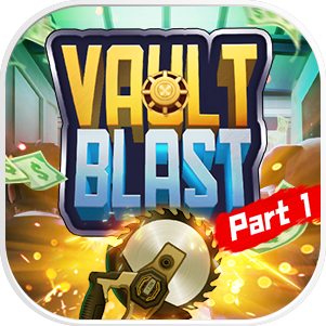 Vault Blast Part 1