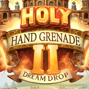 Holy Hand Grenade 2 Dream Drop