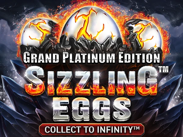 Sizzling Eggs™ Grand Platinum Edition